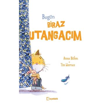 Bugün Biraz Utangacım - Uçanbalık Yayıncılık