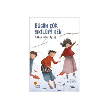 Bugün Çok Sıkıldım Ben - Gökçe Ateş Aytuğ