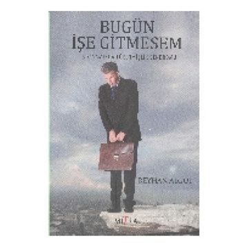 Bugün İşe Gitmesem - Reyhan Algül