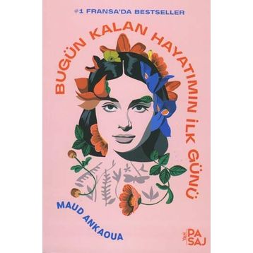 Bugün Kalan Hayatımın İlk Günü - Maud Ankaoua