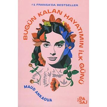 Bugün Kalan Hayatımın İlk Günü - Maud Ankaoua