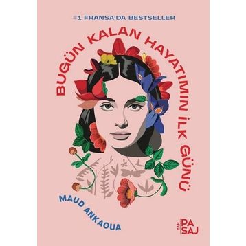 Bugün Kalan Hayatımın İlk Günü - Maud Ankaoua