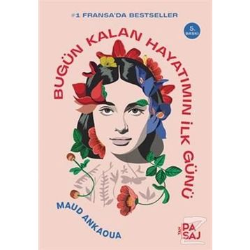 Bugün Kalan Hayatımın İlk Günü - Maud Ankaoua