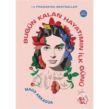 Bugün Kalan Hayatımın İlk Günü - Maud Ankaoua