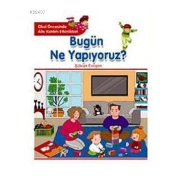 BUGÜN NE YAPIYORUZ? - ŞÜKRAN EVIRGEN