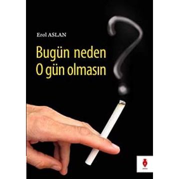 BUGÜN NEDEN O GÜN OLMASIN - EROL ASLAN