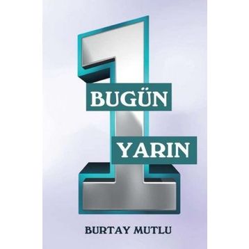 Bugün Yarın - 1 - Burtay Mutlu