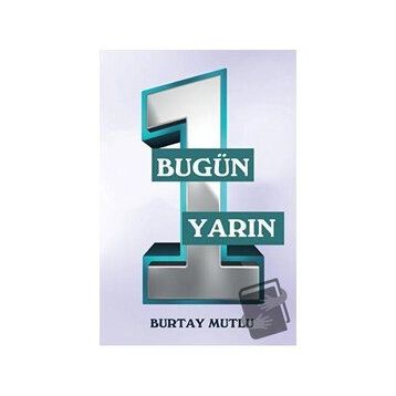 Bugün Yarın - 1 - Burtay Mutlu