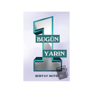 Bugün Yarın - 1 - Burtay Mutlu