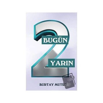 Bugün Yarın - 2 - Burtay Mutlu