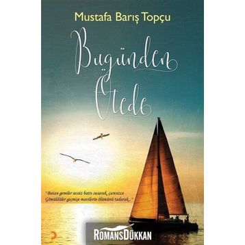 Bugünden Ötede - Mustafa Barış Topçu