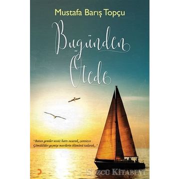 Bugünden Ötede - Mustafa Barış Topçu