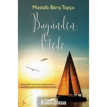 Bugünden Ötede - Mustafa Barış Topçu