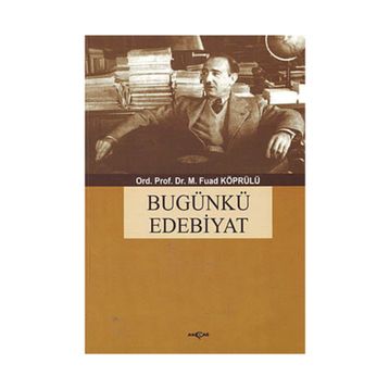 BUGÜNKÜ EDEBIYAT - M. FUAD KÖPRÜLÜ