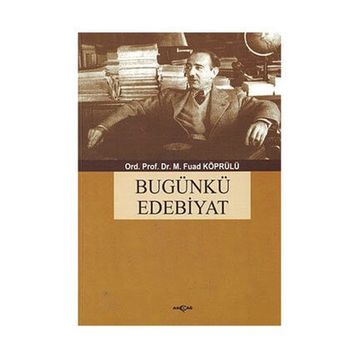 BUGÜNKÜ EDEBIYAT - M. FUAD KÖPRÜLÜ