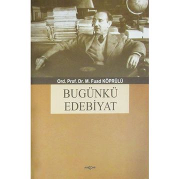 BUGÜNKÜ EDEBIYAT - M. FUAD KÖPRÜLÜ