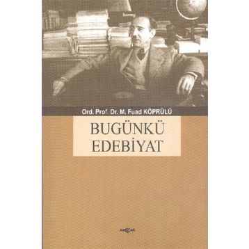 BUGÜNKÜ EDEBIYAT - M. FUAD KÖPRÜLÜ