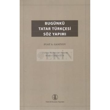 Bugünkü Tatar Türkçesi Söz Yapımı - Fuat A. Ganiyev