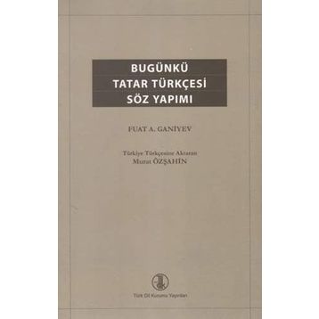 Bugünkü Tatar Türkçesi Söz Yapımı - Fuat A. Ganiyev