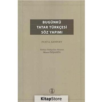 Bugünkü Tatar Türkçesi Söz Yapımı - Fuat A. Ganiyev