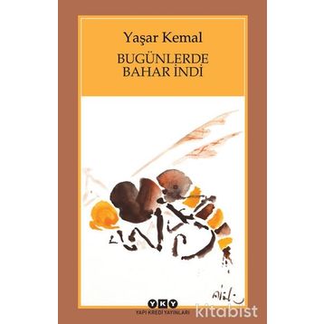 BUGÜNLERDE BAHAR İNDİ - YAŞAR KEMAL
