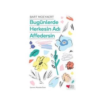 Bugünlerde Herkesin Adı Affedersin-Bart Moeyeart