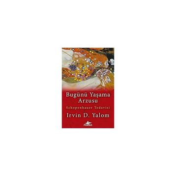 Bugünü Yaşama Arzusu - Irvin D. Yalom