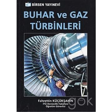 BUHAR VE GAZ TÜRBİNLERİ - FAHRETTIN KÜÇÜKŞAHİN