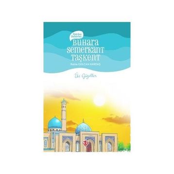 Buhara Semerkant Taşkent - Rabia Gülcan Kardaş