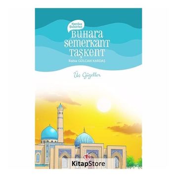 Buhara Semerkant Taşkent - Rabia Gülcan Kardaş