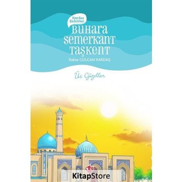 Buhara Semerkant Taşkent - Rabia Gülcan Kardaş