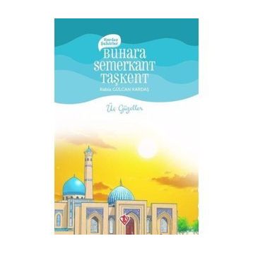 Buhara Semerkant Taşkent - Rabia Gülcan Kardaş