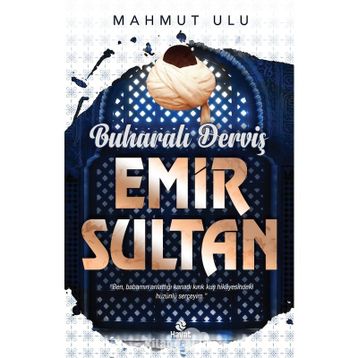 Buharalı Derviş Emir Sultan Mahmut Ulu Hayat Yayınları