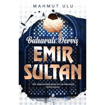 Buharalı Derviş Emir Sultan Mahmut Ulu Hayat Yayınları