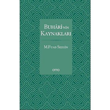 BUHARI'NIN KAYNAKLARI - FUAT SEZGIN