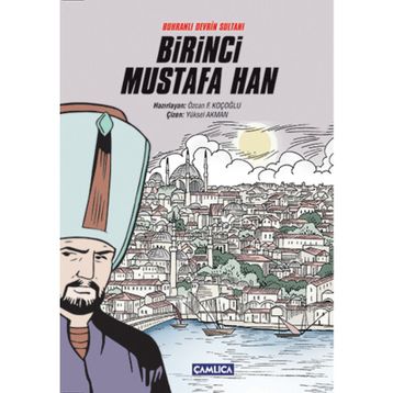 Buhranlı Devrin Sultanı Birinci Mustafa Han