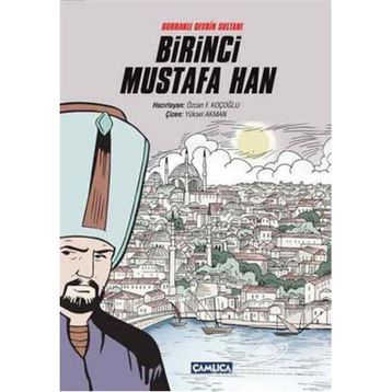 Buhranlı Devrin Sultanı Birinci Mustafa Han