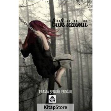 Bük Üzümü - Fatma Şengül Eroğul