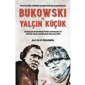 Bukowski ve Yalçın Küçük - Ali Ulvi Özdemir