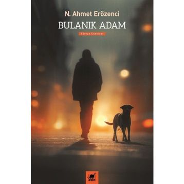 Bulanık Adam - N. Ahmet Erözenci