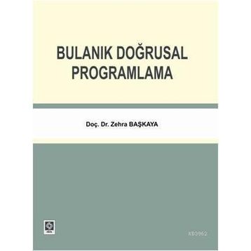 BULANIK DOĞRUSAL PROĞRAMLAMA - ZEHRA BAŞKAYA
