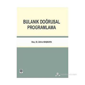 BULANIK DOĞRUSAL PROĞRAMLAMA - ZEHRA BAŞKAYA