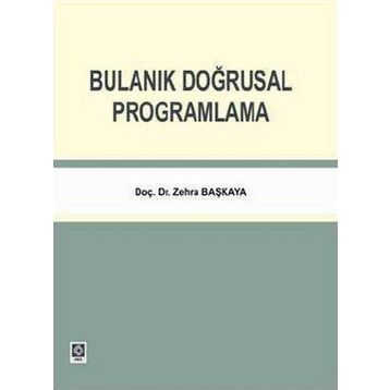 BULANIK DOĞRUSAL PROĞRAMLAMA - ZEHRA BAŞKAYA