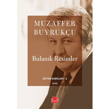 Bulanık Resimler - Muzaffer Buyrukçu