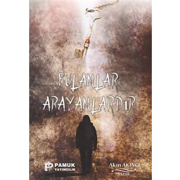 Bulanlar Arayanlardır - Akın Akıncı