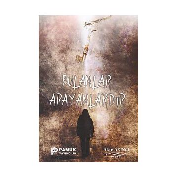 Bulanlar Arayanlardır - Akın Akıncı