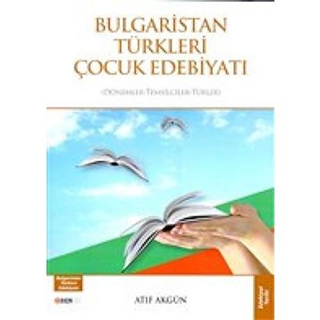 Bulgaristan Türkleri Çocuk Edebiyatı - Atıf Akgün