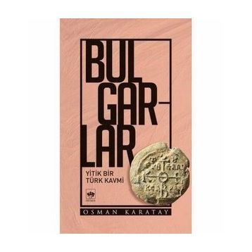 Bulgarlar-Yitik Bir Kavmi - Osman Karatay