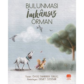 Bulunması İmkansız Orman - Övgü Tahberer Terleç
