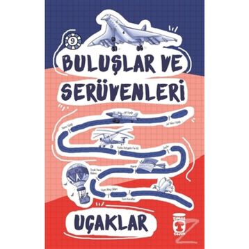 Buluşlar ve Serüvenleri -9 Uçaklar - Genç Timaş